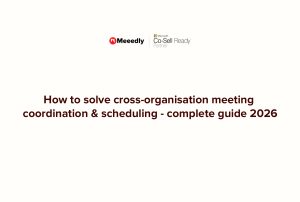 How to solve cross-organisation meeting coordination & scheduling - complete guide 2026 Meeedly