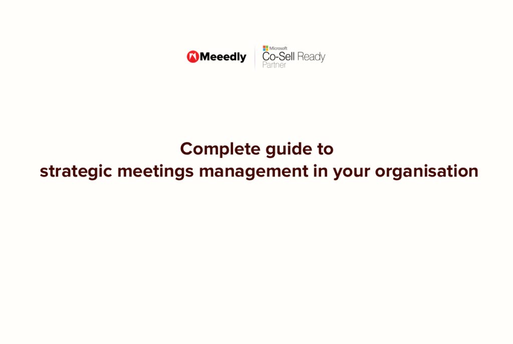 Complete guide to strategic meetings management in your organisation